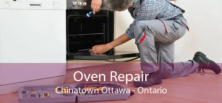 Oven Repair Chinatown Ottawa - Ontario