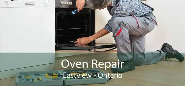 Oven Repair Eastview - Ontario