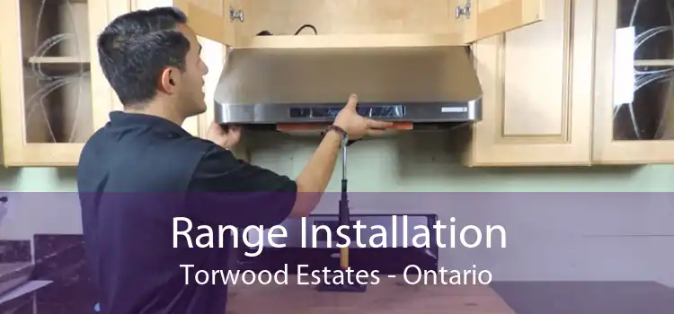 Range Installation Torwood Estates - Ontario
