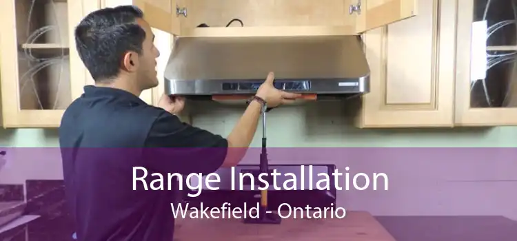Range Installation Wakefield - Ontario