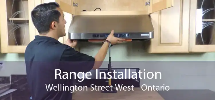 Range Installation Wellington Street West - Ontario