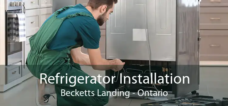Refrigerator Installation Becketts Landing - Ontario