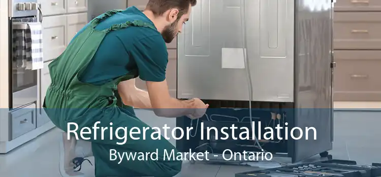 Refrigerator Installation Byward Market - Ontario