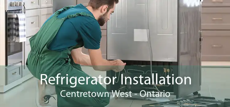 Refrigerator Installation Centretown West - Ontario