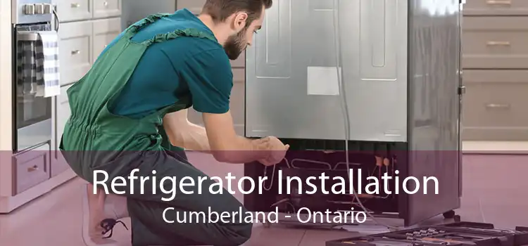 Refrigerator Installation Cumberland - Ontario