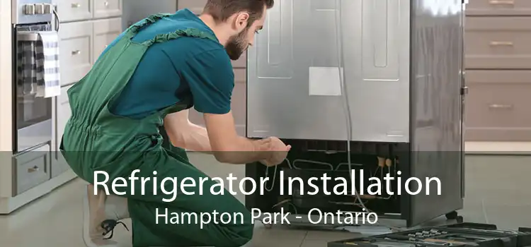 Refrigerator Installation Hampton Park - Ontario