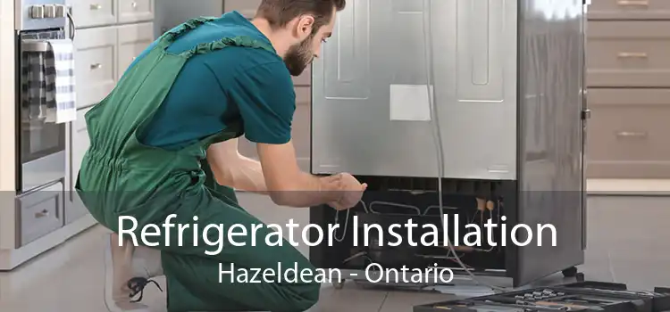 Refrigerator Installation Hazeldean - Ontario