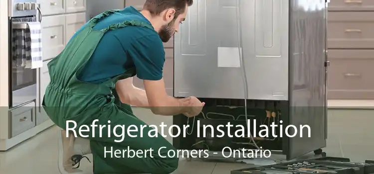 Refrigerator Installation Herbert Corners - Ontario