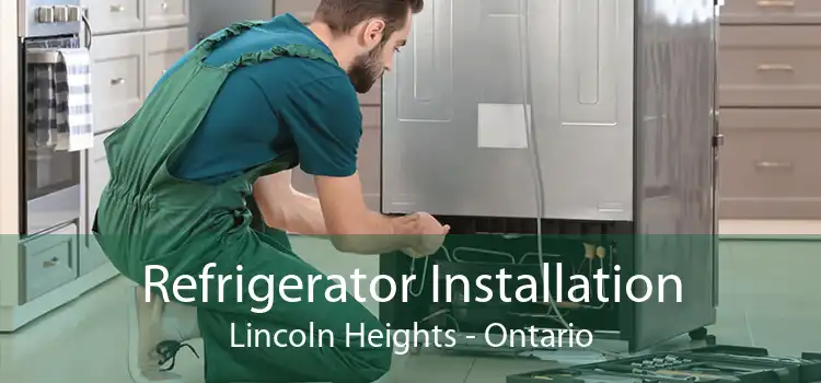 Refrigerator Installation Lincoln Heights - Ontario
