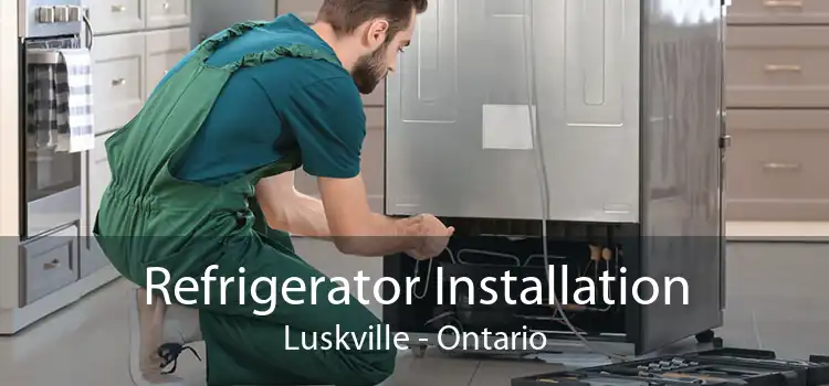 Refrigerator Installation Luskville - Ontario