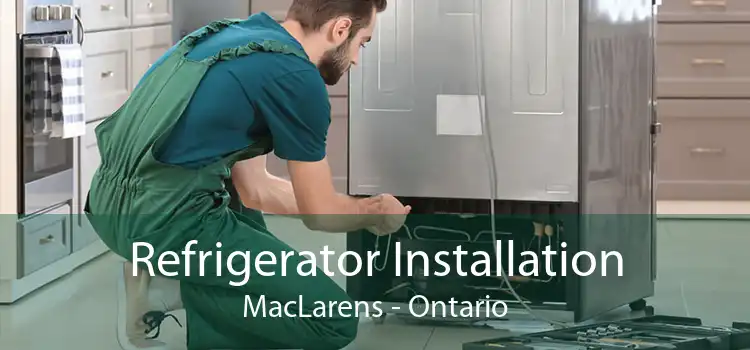 Refrigerator Installation MacLarens - Ontario