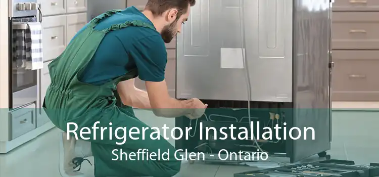 Refrigerator Installation Sheffield Glen - Ontario