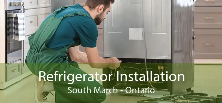Refrigerator Installation South March - Ontario
