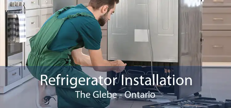 Refrigerator Installation The Glebe - Ontario