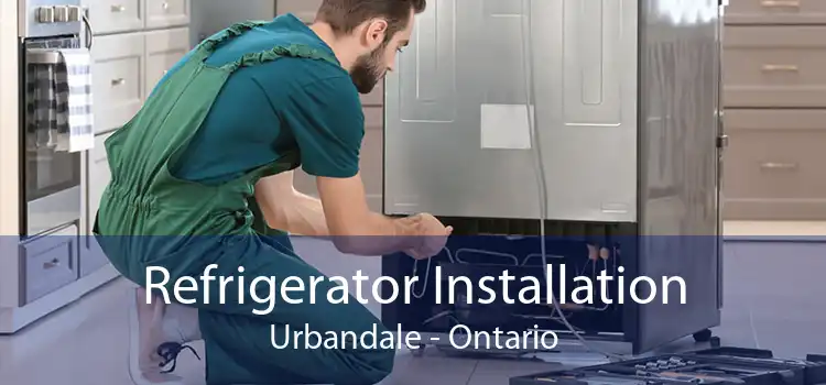 Refrigerator Installation Urbandale - Ontario