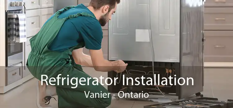 Refrigerator Installation Vanier - Ontario