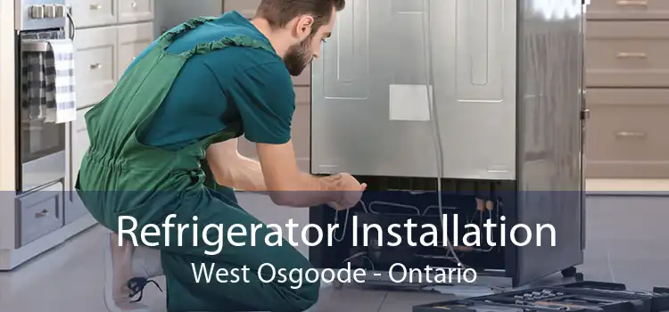 Refrigerator Installation West Osgoode - Ontario
