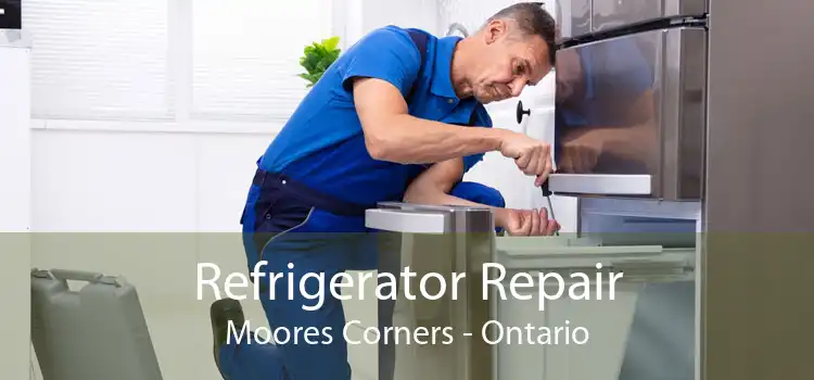 Refrigerator Repair Moores Corners - Ontario