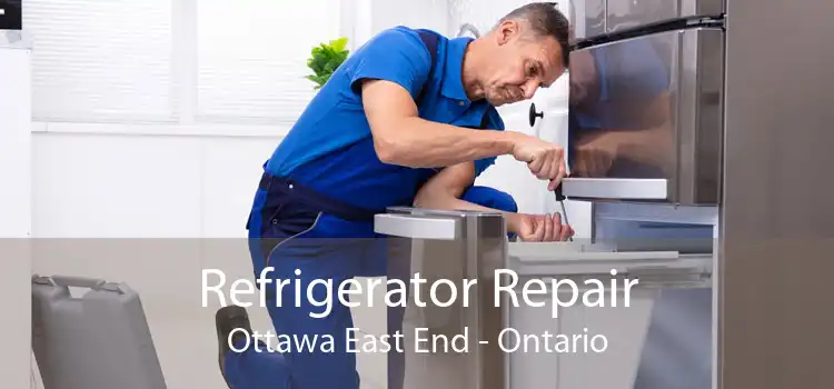 Refrigerator Repair Ottawa East End - Ontario