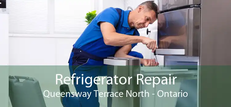 Refrigerator Repair Queensway Terrace North - Ontario