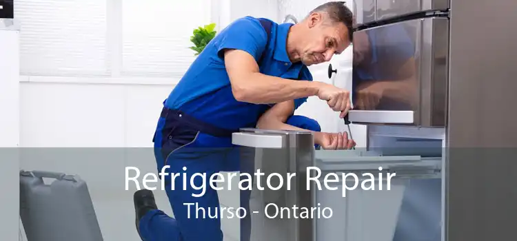 Refrigerator Repair Thurso - Ontario