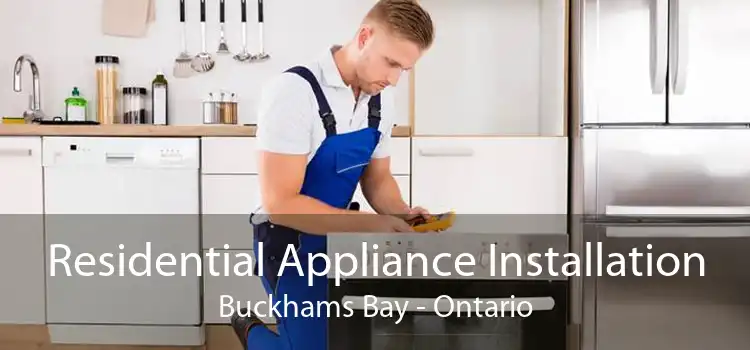 Residential Appliance Installation Buckhams Bay - Ontario