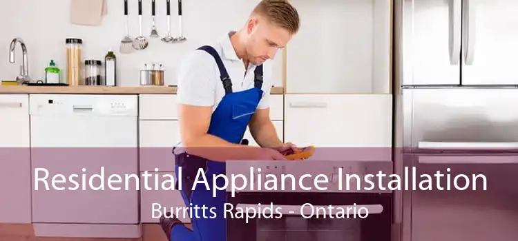 Residential Appliance Installation Burritts Rapids - Ontario
