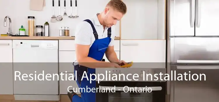 Residential Appliance Installation Cumberland - Ontario