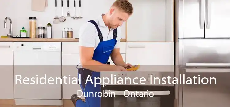 Residential Appliance Installation Dunrobin - Ontario