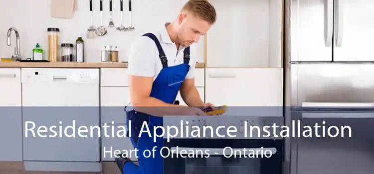 Residential Appliance Installation Heart of Orleans - Ontario