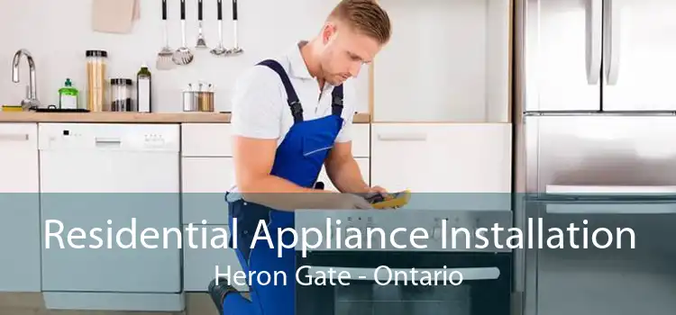 Residential Appliance Installation Heron Gate - Ontario