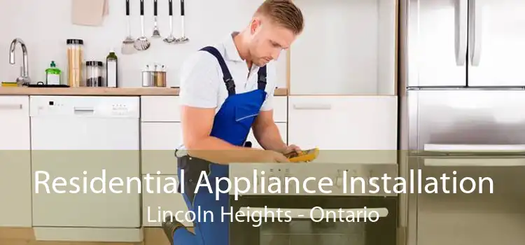 Residential Appliance Installation Lincoln Heights - Ontario