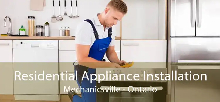 Residential Appliance Installation Mechanicsville - Ontario