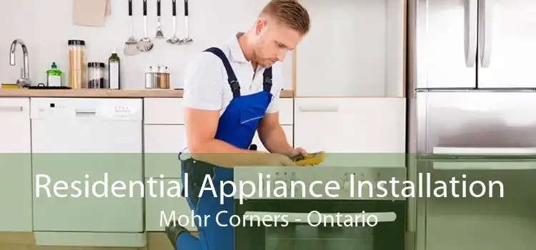 Residential Appliance Installation Mohr Corners - Ontario