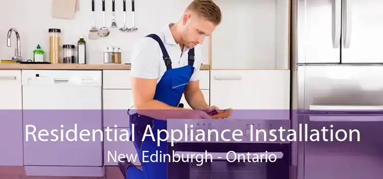 Residential Appliance Installation New Edinburgh - Ontario