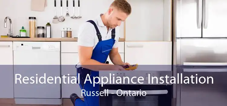 Residential Appliance Installation Russell - Ontario