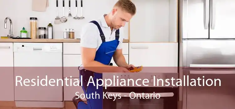 Residential Appliance Installation South Keys - Ontario