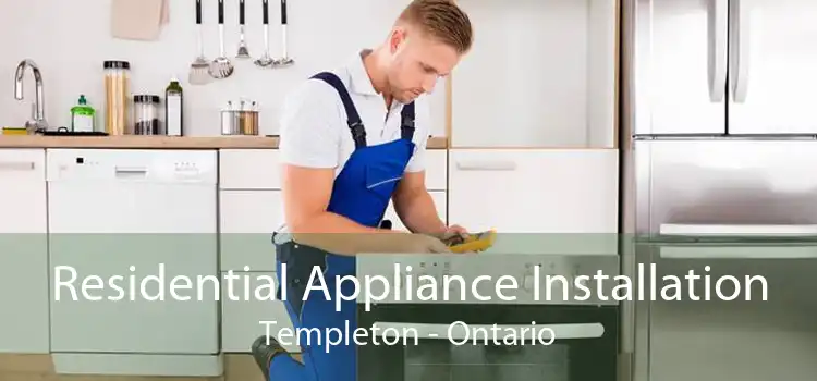 Residential Appliance Installation Templeton - Ontario