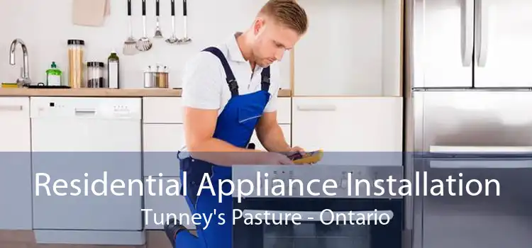 Residential Appliance Installation Tunney's Pasture - Ontario