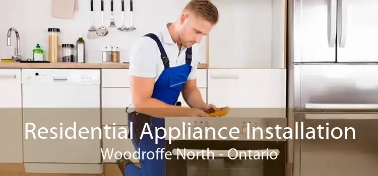Residential Appliance Installation Woodroffe North - Ontario