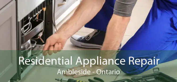 Residential Appliance Repair Ambleside - Ontario