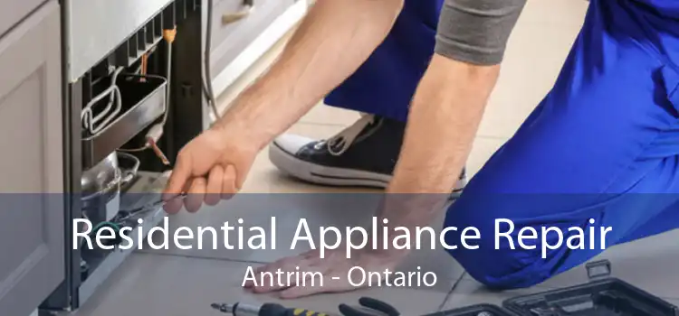 Residential Appliance Repair Antrim - Ontario