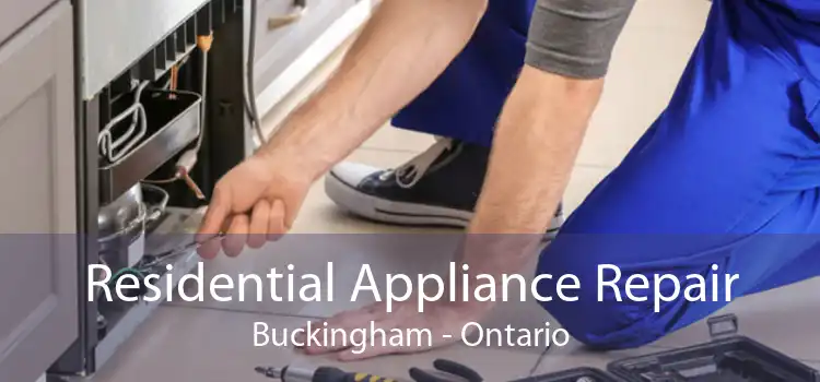 Residential Appliance Repair Buckingham - Ontario