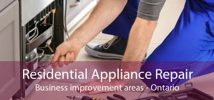 Residential Appliance Repair Business improvement areas - Ontario