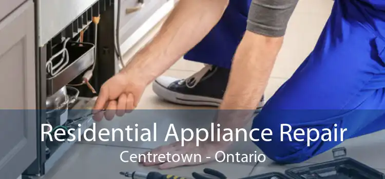 Residential Appliance Repair Centretown - Ontario