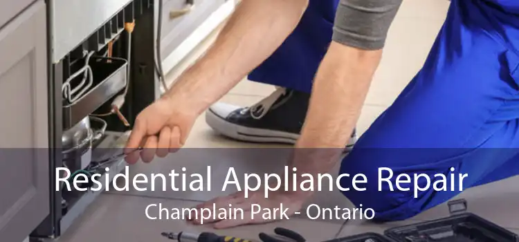 Residential Appliance Repair Champlain Park - Ontario