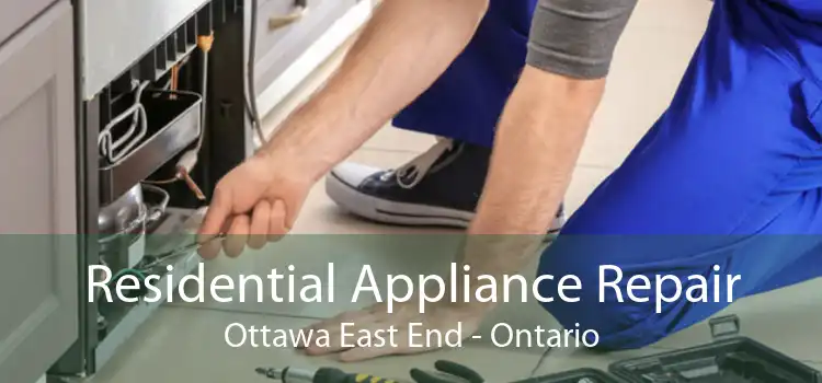 Residential Appliance Repair Ottawa East End - Ontario