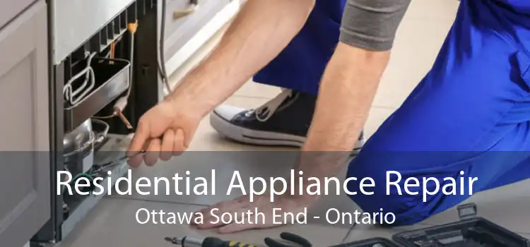 Residential Appliance Repair Ottawa South End - Ontario