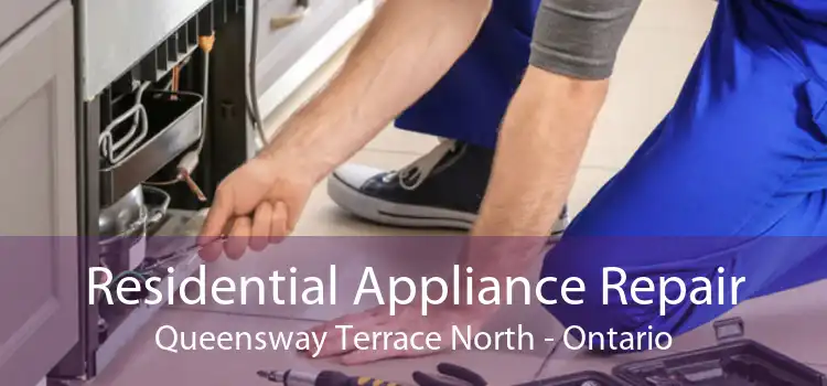 Residential Appliance Repair Queensway Terrace North - Ontario