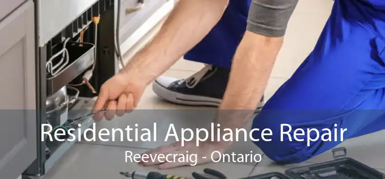 Residential Appliance Repair Reevecraig - Ontario